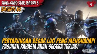 PASUKAN BARU LUO FENG YANG MEMILIKI KEKUATAN JAUH LEBIH HEBAT - Alur Cerita Swallowed Star Part 80