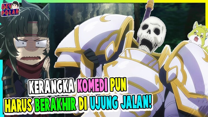 KERANGKA KOMEDI PUN HARUS BERAKHIR! | Gaikotsu Kishi-sama, Tadaima Isekai e Odekakechuu Eps 12