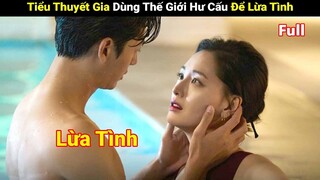 Review Phim : Tiểu Thuyết Gia Dùng Thế Giới Hư Cấu Để Lừa Tình | Full | Em Linh Review