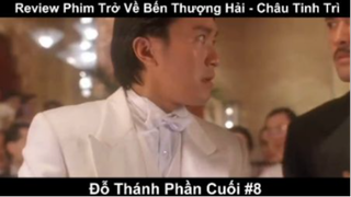 Review Phim Trở Về Bến Thượng Hải - Châu Tinh Trì Phần 8