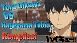[Haikyuu!!] Kompilasi | Toru Oikawa VS Kageyama Tobio