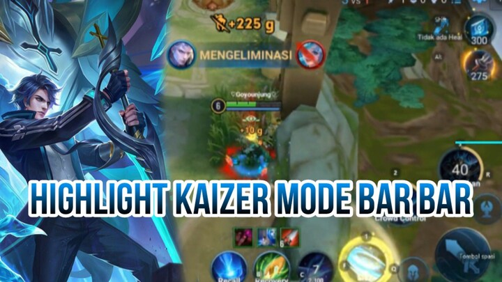 HIGHLIGHT KAIZER MODE BAR BAR
