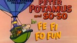 Peter Potamus & So-So 1964 S01E01 "Fe-Fi-Fo-Fun Peter Potamus & His Magic Flying Balloon.
