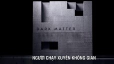 Người Chạy Xuyên Không Gian EP 2 [Sub Việt]