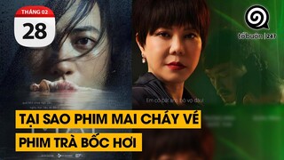 Tại sao phim Mai cháy vé, phim Trà bốc hơi | TỔ BUÔN 247 (28/02/2024)