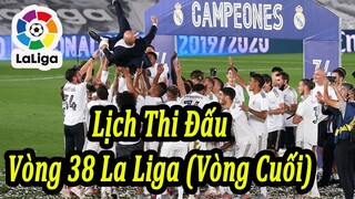 Lịch Thi Đấu La Liga Vòng 38 (Vòng Cuối) | Bóng Đá Hôm Nay