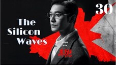 🇨🇳 赤热 The Silicon Waves 2024 (S1 E30/34, with English subtitles)