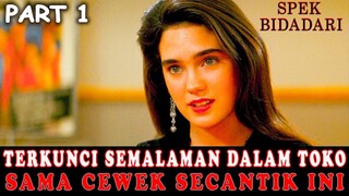 GIMANA RASANYA TERKUNCI DALAM SATU TOKO SAMA CEWEK SECANTIK JENNIFER CONNELLY | PART 1