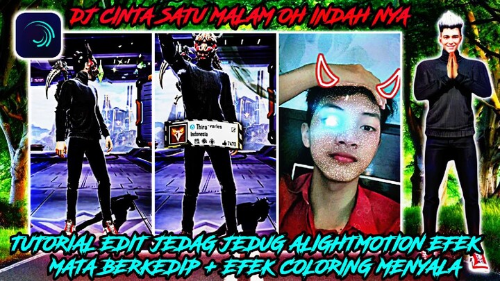 TUTORIAL EDIT JEDAG JEDUG ALIGHTMOTION FF DJ CINTA SATU MALAM OH INDAHNYA VIRAL TIK TOK TERBARU 2022