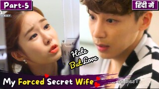 Part-5 | My Forced💖Secret Wife💕🤫 | Hate but Love 💕Korean drama | Korean Drama Explained in Hindi