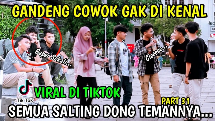 PART 31 - GANDENG COWOK GAK DI KENAL DI KIRA PACAR TERNYATA..VIRAL DI TIKTOK
