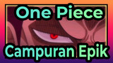 One Piece AMV /Campuran Epik