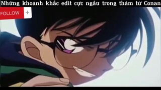 Khoảnh khắc ngầu trong thám tử lừng anh Conan#edit#anine#conan