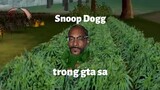 Snoop Dogg Trong GTA SA | GTA SA Tập Gần Cuối
