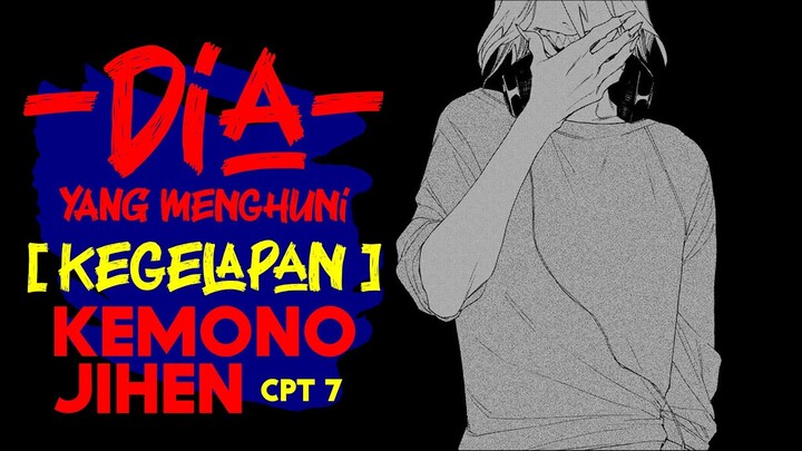 Kemunculan KEMONO VAMPIR- Chp 7 KEMONO JIHEN ||► IM KIRIN