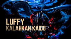 ONE PIECE (AMV) LUFFY KALAHKAN KAIDO