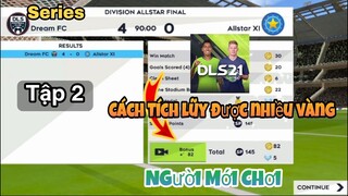 Dream League Soccer •Series Cho Người Chơi Mới Cách Tăng Số Vàng Kiếm Được Sau Mỗi Trận Đấu | NT DLS