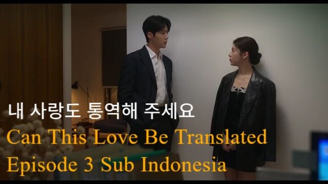 Can This Love Be Translated Episode 03 Sub Indonesia 360p