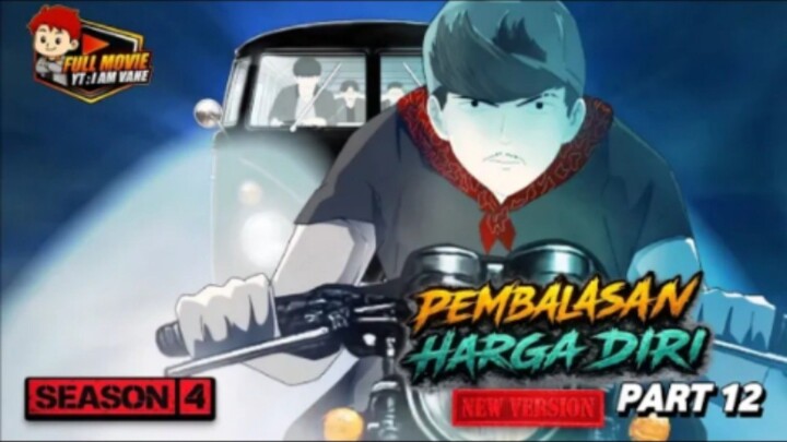 PEMBALASAN HARGA DIRI PART 12 - SEASON 4