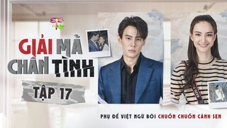 [Vietsub] Giải Mã Chân Tình - Tập 17 END