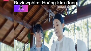 Tóm tắt phim: Hoàng kim đồng p6 #reviewphimhay