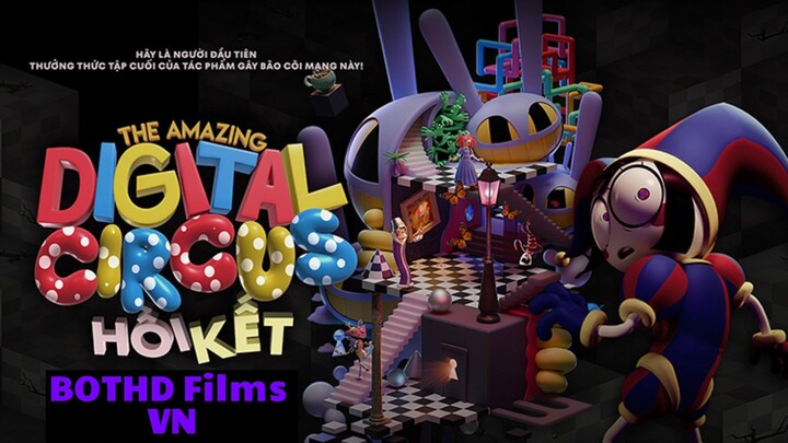 [ FHD & Lồng Tiếng ] Rạp Xiếc Kỹ Thuật Số Diệu Kỳ - Hồi Kết | BOTHD Films VN