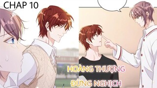 [ Truyện tranh đam mỹ ] Hoàng Thượng Đừng Nghịch - Chap 10