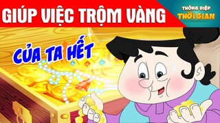 TRUYỆN CỔ TÍCH - GIÚP VIỆC TRỘM VÀNG - PHIM HOẠT HÌNH - KHOẢNH KHẮC KỲ DIỆU - TỔNG HỢP HOẠT HÌNH HAY