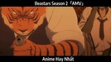 Beastars Season 2「AMV」Hay Nhất