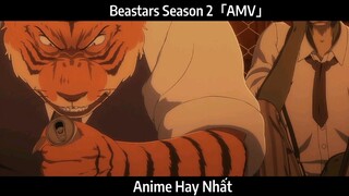 Beastars Season 2「AMV」Hay Nhất