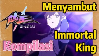 [The Daily Life of the Immortal King] Kompilasi |  Menyambut Immortal King