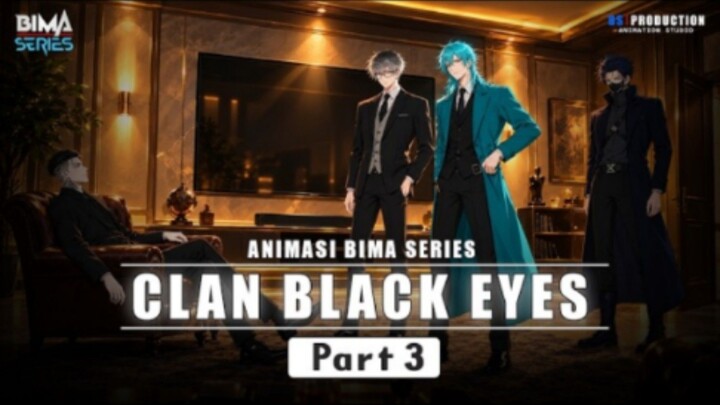 CLAN BLACK EYES PART 3 - Animasi BIMA Series