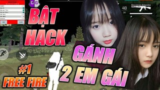 MA Bật H4CK Gánh 2 Em Gái Xinh, Càn Quét Cả Bản Đồ - Garena FreeFire