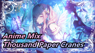 [Anime Mix] ꯭M꯭O꯭M꯭The Sky Is Blue And There Are Thousand Paper Cranes Outside The Window