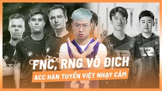 FNC, RNG sẽ vô địch giải quốc nội! Acc Hàn của tuyển thủ "NHẠY CẢM" tới mức nào? #CastrolPOWER1