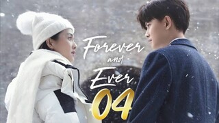 Forever and Ever - Episode 4 [2021] [Chinese]