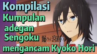 [Horimiya] Kompilasi | Kumpulan adegan Sengoku mengancam Kyoko Hori