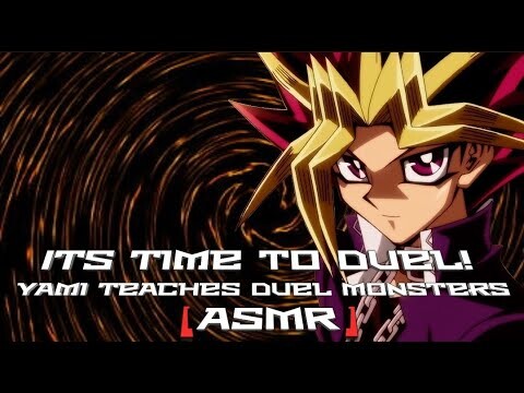 "It's Time To Duel! : Yami Teaches Duel Monsters" (ASMR) (Yu-Gi-Oh) (RP)