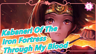 [Kabaneri Of The Iron Fortress] [MAD] Through My Blood_1