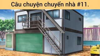 Câu chuyện chuyển nhà p11