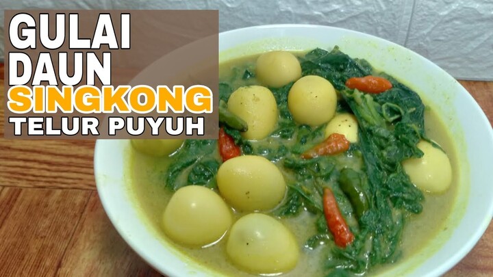 RESEP GULAI KUNING DAUN SINGKONG TELUR PUYUH