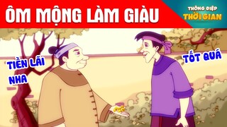 ÔM MỘNG LÀM GIÀU - Thông Điệp Thời Gian - Phim Hoạt Hình - Truyện Cổ Tích - Khoảnh Khắc Kỳ Diệu