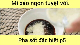 Mì xào ngon tuyệt vời pha sốt đặc biệt phần 5