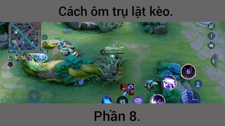 Cách ôm trụ lật kèo p8