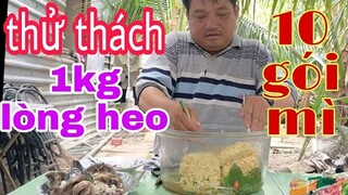 Thử thách Thánh Ăn Vĩnh Long ăn 10 gói mì và 1kg lòng heo l Tâm Chè Vĩnh Long