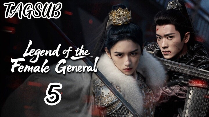 Legend of The Female General Episode 5 (Tag Sub)