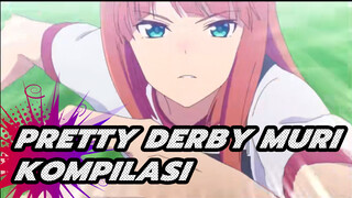 Pretty Derby Kompilasi Season 1 "Muri"