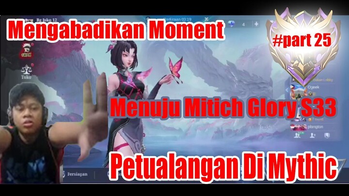 Mengabadikan Moment Menuju Mitich Glory - Petualangan Di Mythic Part 25