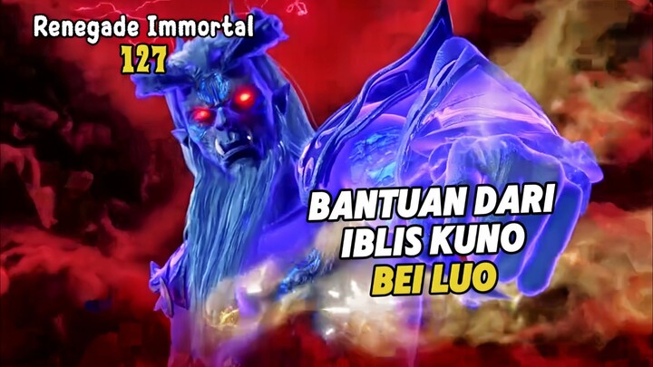 Renegade Immortal Episode 127 Subtitle Indonesia - Terbaru Iblis Kuno Bei Luo