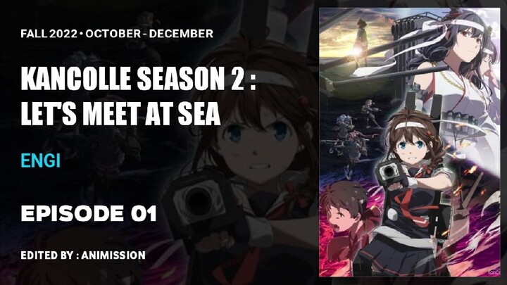 KanColle Season 2 : Let's Meet At Sea | Episode 01